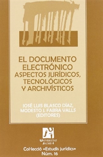 Books Frontpage El documento electrónico: Aspectos jurídicos, tecnológicos y archivísticos.