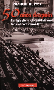 Books Frontpage Cincuenta años después. La Iglesia y el catolicismo tras el Vaticano II