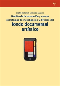 Books Frontpage Gestión de la innovación y nuevas estrategias de investigación y difusión del fondo documental artístico