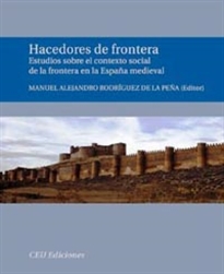 Books Frontpage Hacedores de Frontera. Estudios sobre el contexto social de la frontera en la España medieval