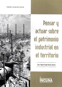 Books Frontpage Pensar y actuar sobre el Patrimonio Industrial en el territorio