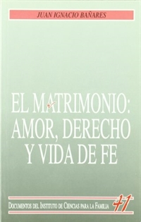 Books Frontpage El matrimonio: Amor, derecho y vida de fe