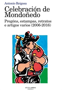 Books Frontpage Celebración de Mondoñedo. Pregóns, estampas, retratos e artigos varios (2006-2016)