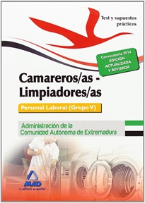 Books Frontpage Camareros/as-Limpiadores/as. Personal Laboral (Grupo V) de la Administración de la Comunidad Autónoma de Extremadura.Test y Supuestos Prácticos