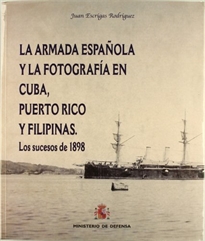 Books Frontpage La Armada Española y la fotografía en Cuba, Puerto Rico y Filipinas