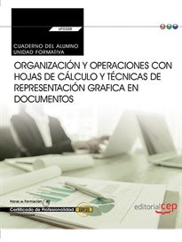 Books Frontpage Cuaderno del alumno. Organización y operaciones con hojas de cálculo y técnicas de representación grafica en documentos (Transversal: UF0328). Certificados de profesionalidad
