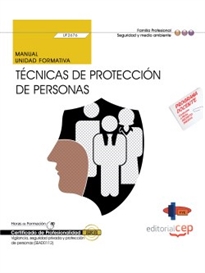 Books Frontpage Manual. Técnicas de protección de personas (UF2676). Certificados de Profesionalidad. Vigilancia, seguridad privada y protección de personas (SEAD0112)