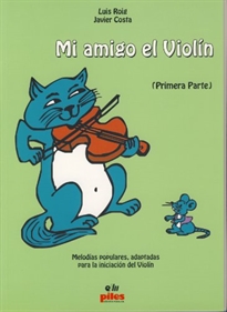 Books Frontpage Mi amigo el violín I: melodías populares, adaptadas para la iniciación del violín