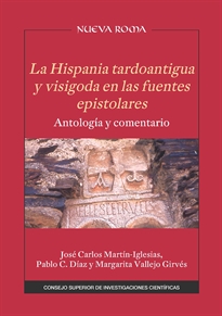 Books Frontpage La Hispania tardoantigua y visigoda en las fuentes epistolares: antología y comentario