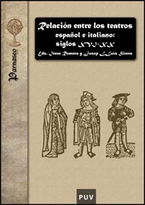 Books Frontpage Relación entre los teatros español e italiano: siglos XVI-XX