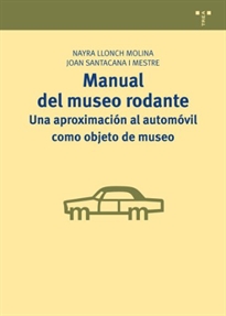 Books Frontpage Manual del museo rodante: una aproximación al automóvil como objeto de museo