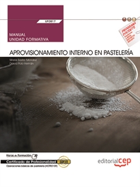 Books Frontpage Manual. Aprovisionamiento interno en pastelería (UF0817). Certificados de profesionalidad. Operaciones básicas de pastelería (HOTR0109)