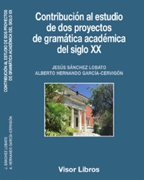 Books Frontpage Contribución al estudio de dos proyectos de gramática académica del siglo XX