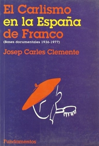Books Frontpage El carlismo en la España de Franco: bases documentales, 1936-1977