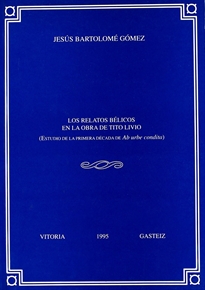 Books Frontpage Los relatos bélicos en la obra de Tito Livio: estudio de la primera década de "Ab urbe condita"