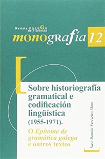 Books Frontpage Sobre historiografía gramatical e codificación lingüística (1955-1971). O Epítome de gramática galega e outros textos