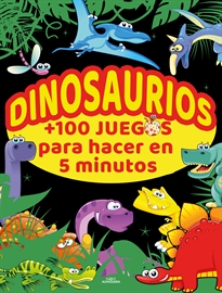 Books Frontpage Dinosaurios +100 juegos para hacer en 5 minutos
