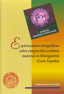 Books Frontpage Exploraciones etnográficas sobre emigración y cultura material en Maragatería (León, España)