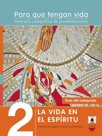 Books Frontpage Para que tengan vida 2: La vida en el Espíritu. Itinerario catequético de preadolescentes. Guía