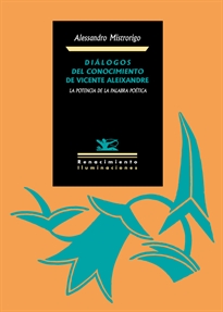 Books Frontpage Diálogos del conocimiento de Vicente Aleixandre: La potencia de la palabra poética