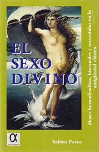 Books Frontpage El sexo divino: dioses hermafroditas, bisexuales y travestidos en la Antigüedad Clásica
