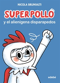 Books Frontpage Superpollo Y El Alienígena Disparapedos