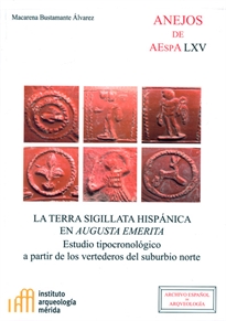 Books Frontpage La terra sigillata hispánica en Augusta Emerita: estudio tipocronológico a partir de los vertederos del suburbio norte