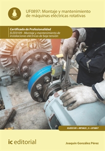 Books Frontpage Montaje y mantenimiento de máquinas eléctricas rotativas. ELEE0109 -  Montaje y mantenimiento de instalaciones eléctricas de Baja Tensión