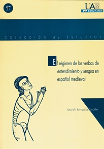 Books Frontpage El régimen de los verbos de entendimiento y lengua en español medieval