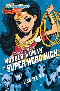 Books Frontpage Las aventuras de Wonder Woman en Super Hero High (DC Super Hero Girls 1)