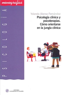 Books Frontpage Psicología clínica y psicoterapias. Como orientarse en la jungla clínica