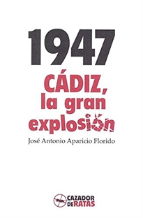 Books Frontpage 1947. CÁDIZ, LA GRAN EXPLOSIÓN