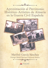 Books Frontpage Aproximación al patrimonio histórico-artístico de Almería en la Guerra Civil Española