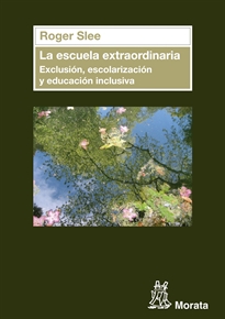 Books Frontpage La escuela extraordinaria. Exclusión, escolarización y educación inclusiva