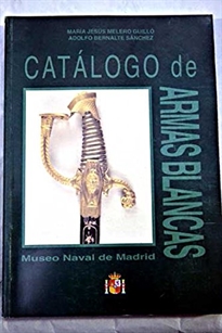 Books Frontpage Catálogo de armas blancas del Museo Naval de Madrid