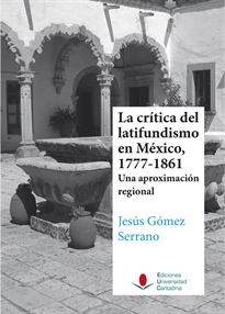Books Frontpage La crítica del latifundismo en México, 1777-1861