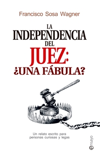 Books Frontpage La independencia del juez: ¿una fábula?