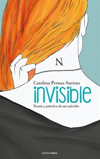 Books Frontpage Invisible. Teoría y práctica de mi suicidio