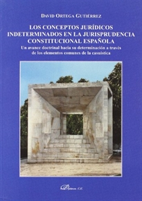 Books Frontpage Los conceptos jurídicos indeterminados en la jurisprudencia constitucional española: un avance doctrinal hacia su determinación a través de los elementos comunes de la casuística