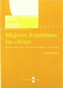 Books Frontpage Mujeres Argentinas: las chinas. Representación, territorio, género y nación