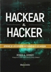 Portada del libro Hackear al hacker. Aprende de los expertos que derrotan a los hackers
