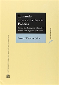 Books Frontpage Tomando en serio la teoría política. Entre las herramientas del zorro y el ingenio del erizo