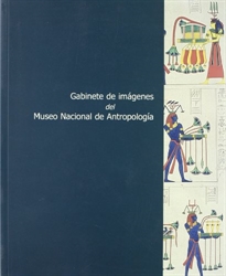Books Frontpage Gabinete de imágenes del Museo Nacional de Antropología
