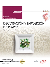 Books Frontpage Manual. Decoración y exposición de platos (UF0072). Certificados de profesionalidad. Cocina (HOTR0408)