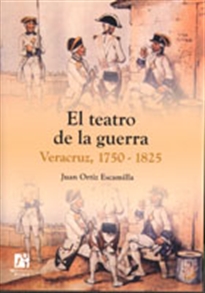 Books Frontpage El teatro de la guerra: Veracruz 1750-1825