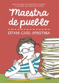 Books Frontpage Maestra de pueblo. Estado civil: opositora