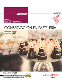 Books Frontpage Manual. Conservación en pastelería (UF0818). Certificados de profesionalidad. Operaciones básicas de pastelería (HOTR0109)