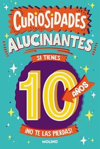 Books Frontpage Curiosidades alucinantes si tienes 10 años