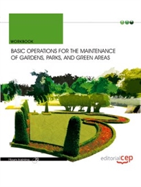 Books Frontpage Basic operations for the maintenance of gardens, parks, and green areas. Work book