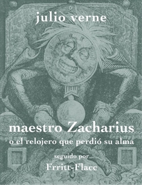 Books Frontpage "Maestro Zacharius o el relojero que perdió su alma" seguido por "Frritt-Flacc"